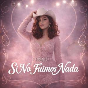 Si No Fuimos Nada