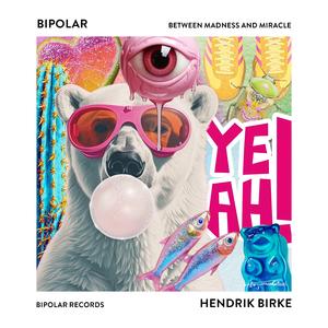 BIPOLAR (BETWEEN MADNESS AND MIRACLE)