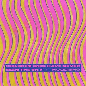 children who have never seen the sky