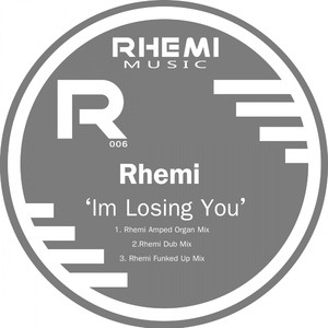 I'm Losing You (Rhemi 'Funked Up' Mix)