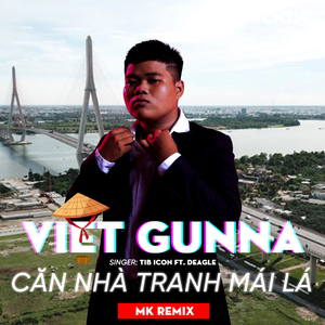 Việt Gunna - Căn Nhà Tranh Mái Lá (MK Remix)