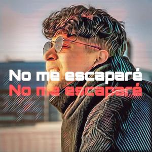 No me escaparé