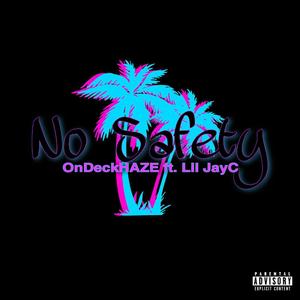 No Safety (feat. Lil JayC)