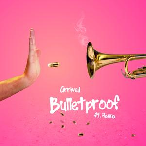Bulletproof (feat. Hanna)