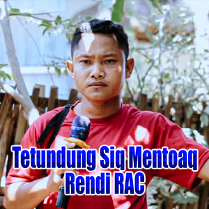 Tetundung Siq Mentoaq Rendi RAC