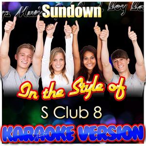 Sundown (In the Style of S Club 8) [Karaoke Version]