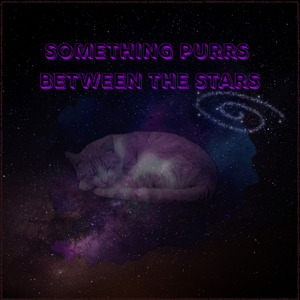 Something Purrs Between The Stars