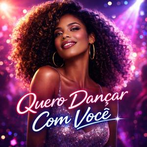 Quero Dançar Com Você