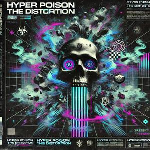HYPER POISON (The Distortion)