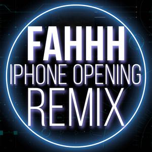FAHHH (iPhone Opening Remix) (feat. Ringtone Mafia)