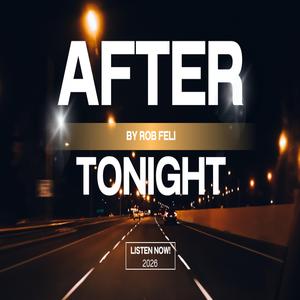 AFTER TONIGHT
