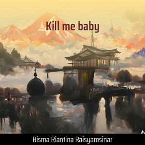 Kill Me Baby