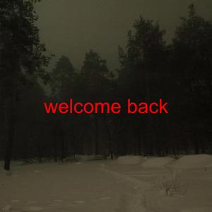 welcome back