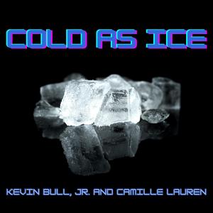 Cold as Ice (feat. Kevin Bull & Jr.)