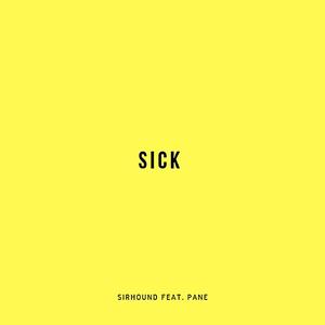 Sick (feat. PANE)