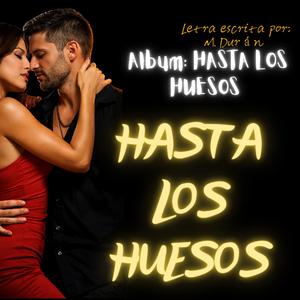 HASTA LOS HUESOS