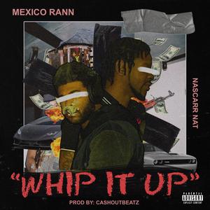 Whip It Up (feat. Nascarr Nat)