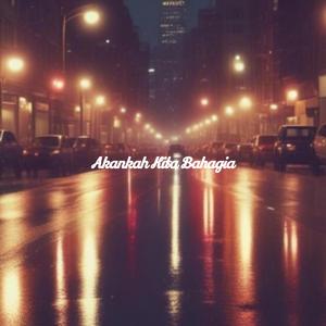 Akankah Kita Bahagia