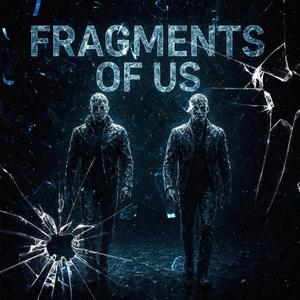 FRAGMENTS OF US