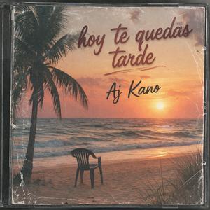 Hoy Te Quedas Tarde