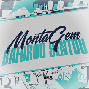 Montagem Baforou Sentou