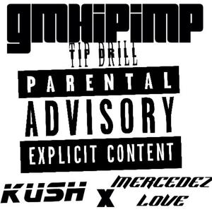 TIP DRILL 26 (feat. KUSH & MERCEDEZ LOVE)