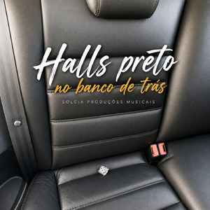 Halls preto no banco de trás