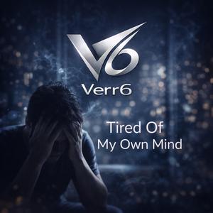 Tired Of My Own Mind