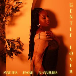Gentle Lover (feat. Jenomé & Alana Bubba)
