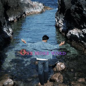One More Word（你再讲一遍）