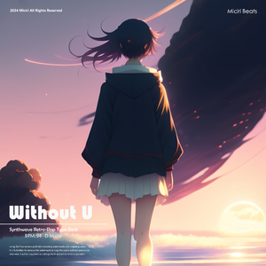 【FREE】'Without U' 蒸汽波/Retro-Pop Type Beat #节奏玩家5