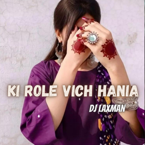 Ki Role Vich Hania