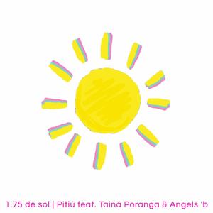 1.75 de Sol (feat. Tainá Poranga & Angels 'B)