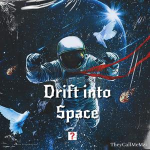 Drift into Space