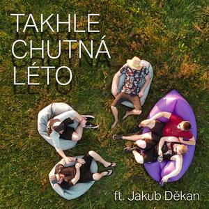 Takhle chutná léto (feat. Jakub Děkan)