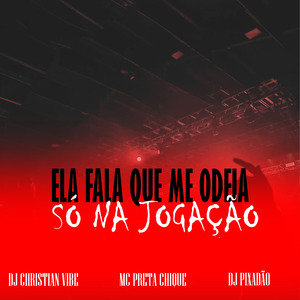 ELA FALA QUE ME ODEIA SÓ NA JOGAÇÃO