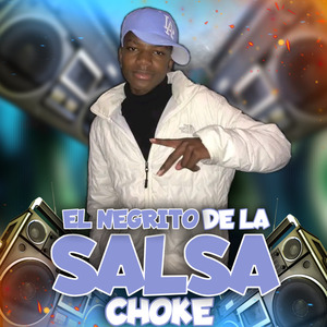 El Negrito De La Salsa Choke
