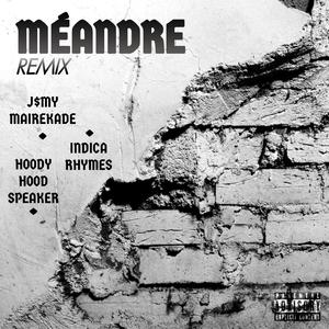 Méandre (feat. Indica Rhymes & Hoody Hood Speaker) (Remix)