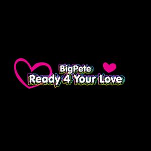 Ready 4 Your Love