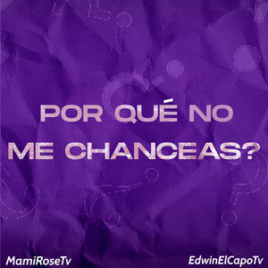 Por Qué no Me Chanceas?