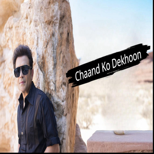 Chaand Ko Dekhoon