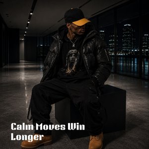 Calm Moves Win Longer