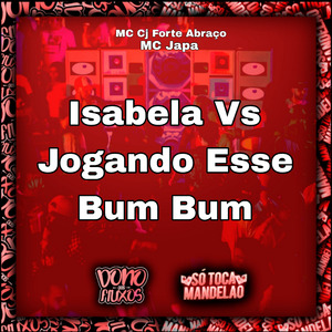 Isabela Vs Jogando Esse Bum Bum