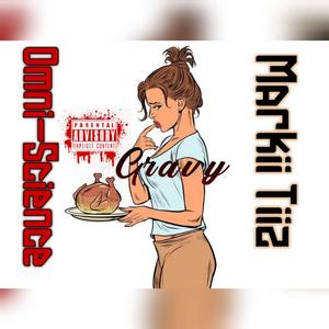 Gravy (feat. Markii Tiiz)