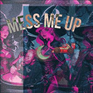 Mess Me Up