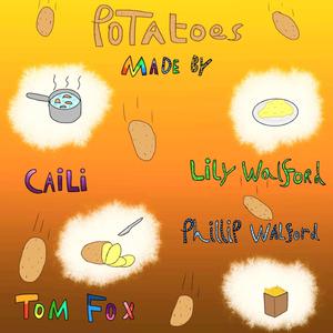 Potatoes (feat. Tom Fox, Phillip Walford & Lily Walford)