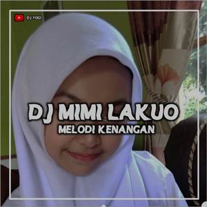 DJ MIMI LAKUO X MELODI KENANGAN VIRAL TIKTOK