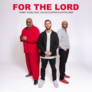 For The Lord (feat. Calvin Cooper & Austin Carr)