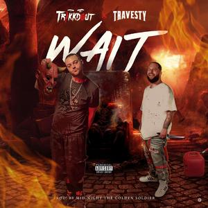 Wait (feat. Travesty)
