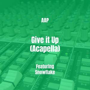 Give it Up (Acapella)